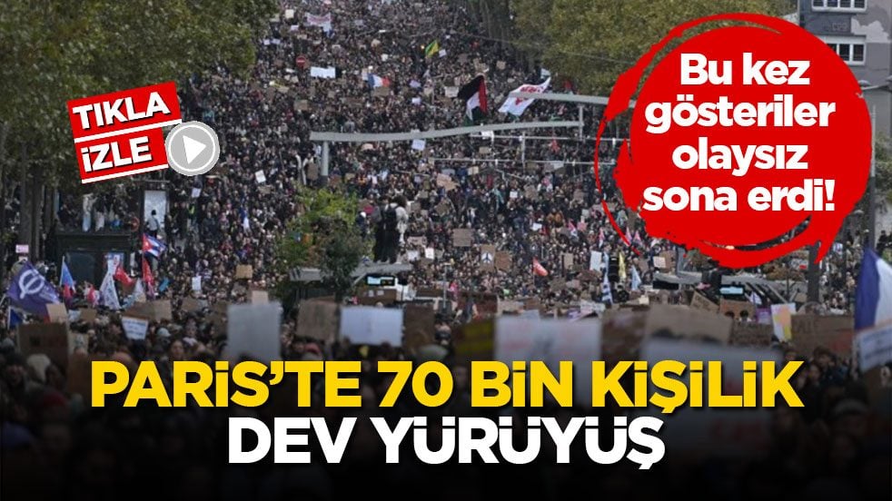 Bu kez gösteriler olaysız sona erdi! Paris’te 70 bin kişilik dev yürüyüş