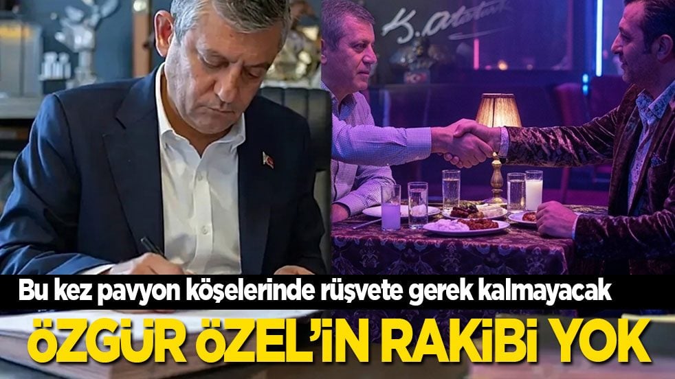 Bu kez pavyon köşelerinde rüşvete gerek kalmayacak! Özgür Özel'in rakibi yok