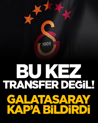 Bu kez transfer değil! Galatasaray KAP’a bildirdi