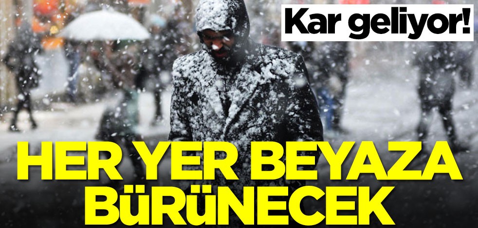 Bu kış kombiler sönmeyecek gibi! Yoğun kar yağışı geliyor, her yer beyaza bürünecek