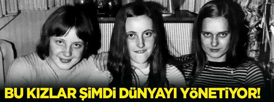 Bu kızlar şimdi dünyayı yönetiyor!