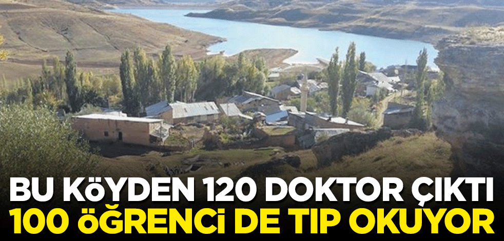 Bu köyden 120 doktor çıktı, 100 öğrenci de tıp okuyor