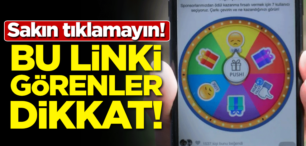 Bu linki görenler dikkat! Sakın tıklamayın