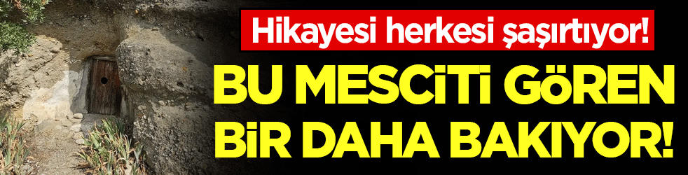 Bu mesciti g&ouml;ren bir daha bakıyor! Hikayesi herkesi şaşırtıyor!