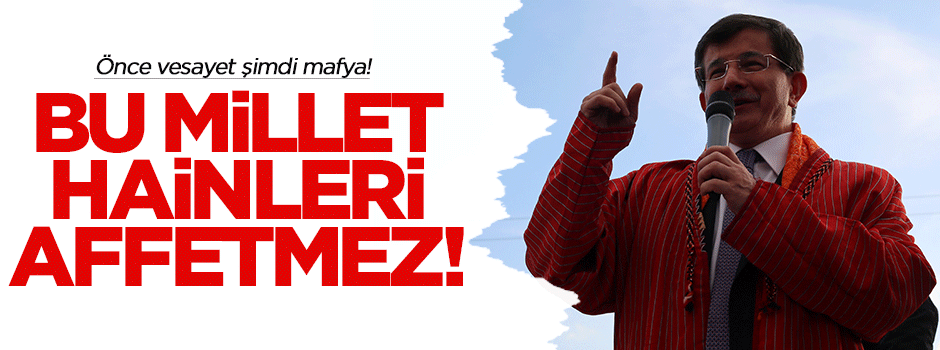 Bu millet hainleri asla unutmaz