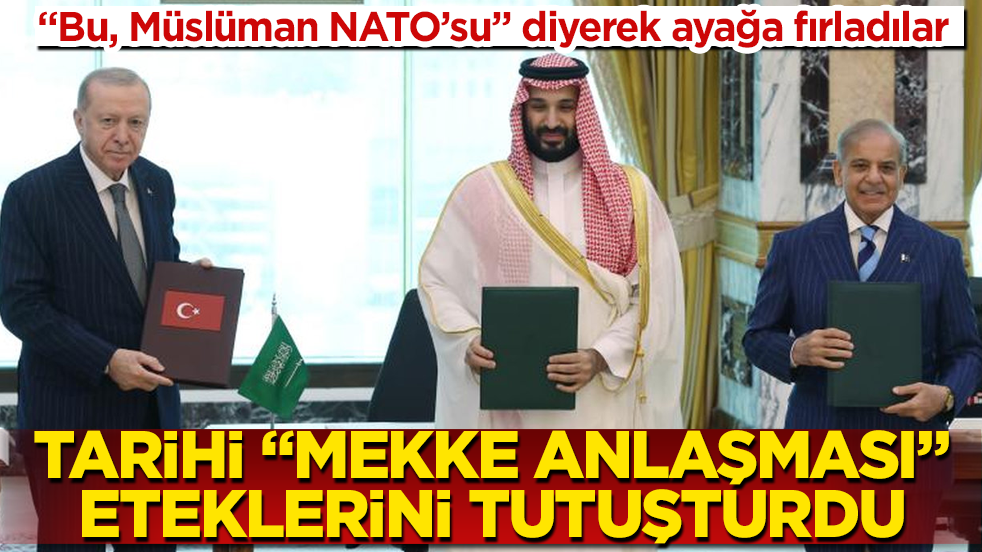 “Bu, Müslüman NATO’su” diyerek ayağa fırladılar! Türkiye, Suudi Arabistan ve Pakistan’ın tarihi “Mekke Anlaşması” resmen eteklerini tutuşturdu 