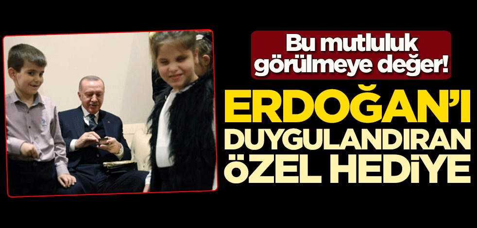 Bu mutluluk görülmeye değer! Erdoğan'ı duygulandıran özel hediye
