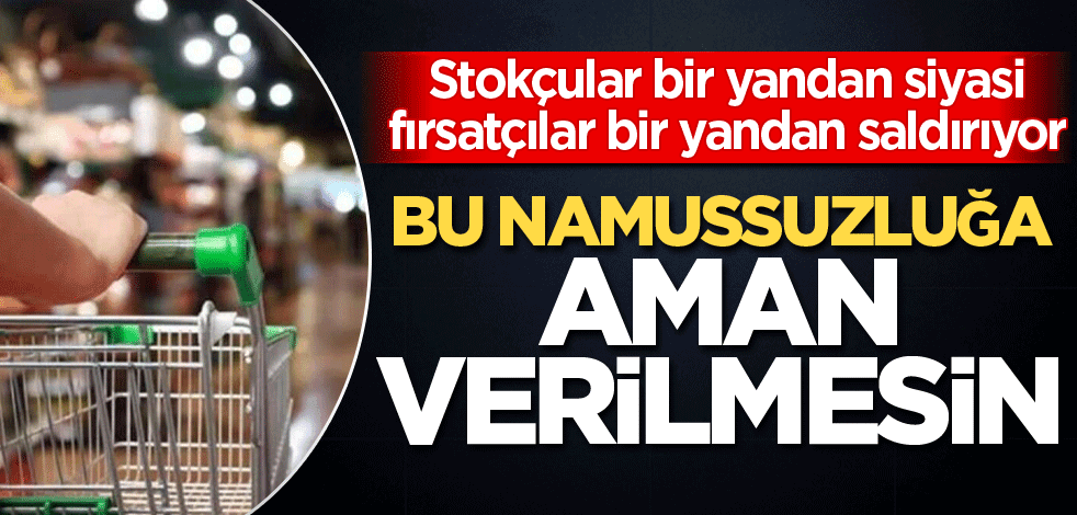 Bu namussuzluğa aman verilmesin
