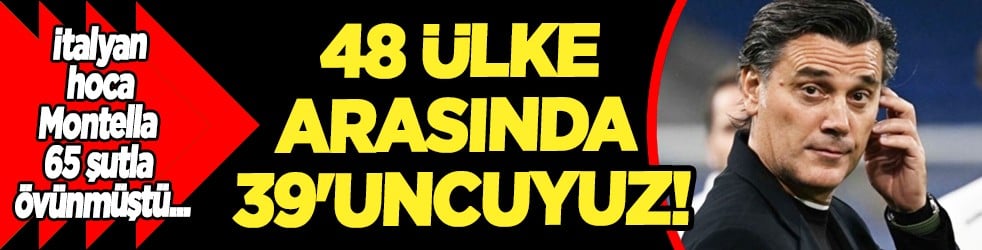 Bu nasıl bir istatistik! Montella 65 şutla övünmüştü: 48 ülke arasında 39'uncuyuz!