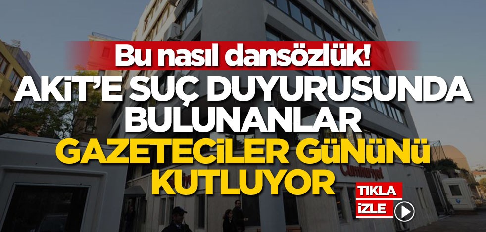 Bu nasıl dansözlük! Akit’e suç duyurusunda bulunanlar, gazeteciler gününü kutluyor