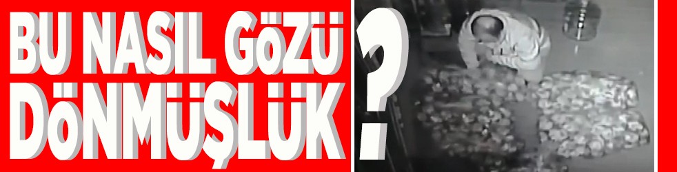 Bu nasıl gözü dönmüşlük?