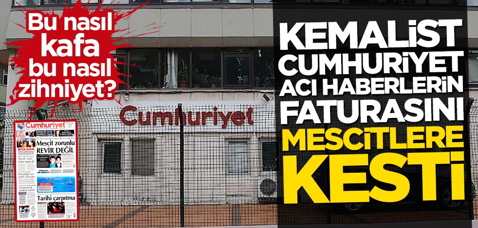 Bu nasıl kafa, bu nasıl zihniyet? Kemalist Cumhuriyet acı haberlerin faturasını mescitlere kesti