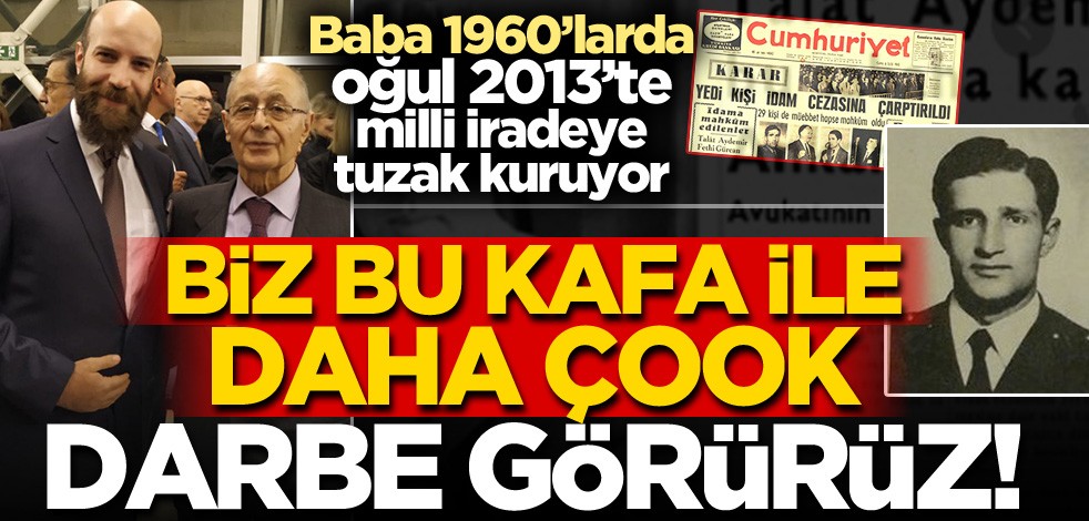 Bu nasıl karar! Biz bu kafa ile daha çook darbe görürüz