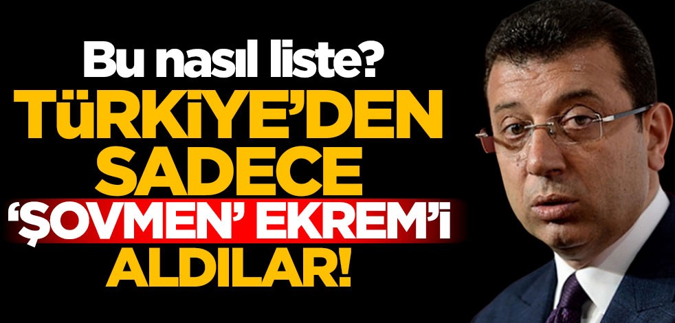Bu nasıl liste? Türkiye'den sadece 'Şovmen' Ekrem'i listeye aldılar!