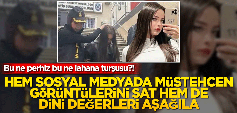 Bu ne perhiz bu ne lahana turşusu?! Hem sosyal medyada müstehcen görüntülerini sat hem de dini değerlere küfret
