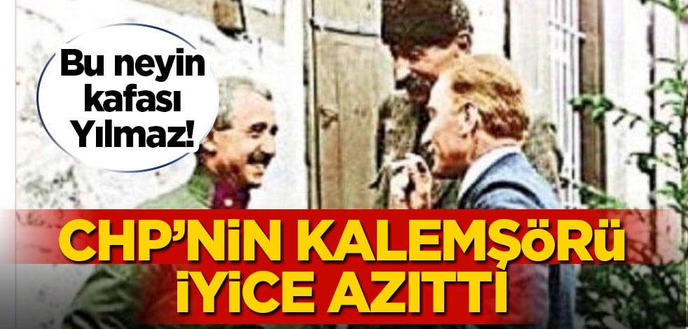 Bu neyin kafası Yılmaz! CHP'nin kalemşörü iyice azıttı