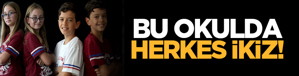 Bu okulda herkes ikiz!