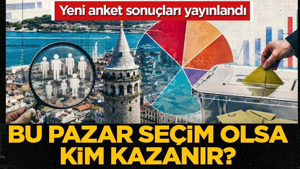Bu pazar seçim olsa kim kazanır? Yeni anket sonuçları yayınlandı