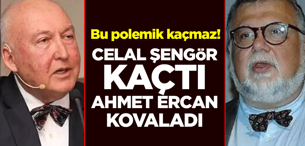 Bu polemik kaçmaz! Celal Şengör kaçtı Ahmet Ercan kovaladı