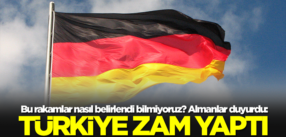 Bu rakamlar nasıl belirlendi bilmiyoruz? Almanlar duyurdu: Türkiye zam yaptı