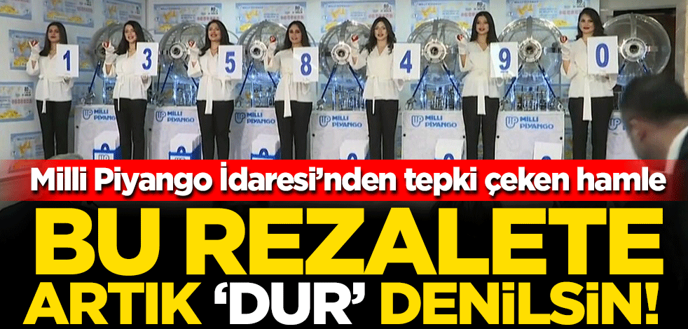 Bu rezalete artık 'dur' denilsin! Milli Piyango İdaresi'nden tepki çeken 'oyun'