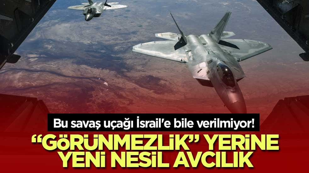 Bu savaş uçağı İsrail'e bile verilmiyor! F-22 Raptor uçakları yenilendi