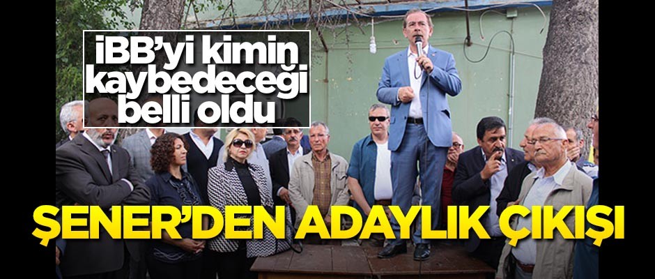 Bu seçimin mağlubu belli oldu... Şener: Aday olabilirim