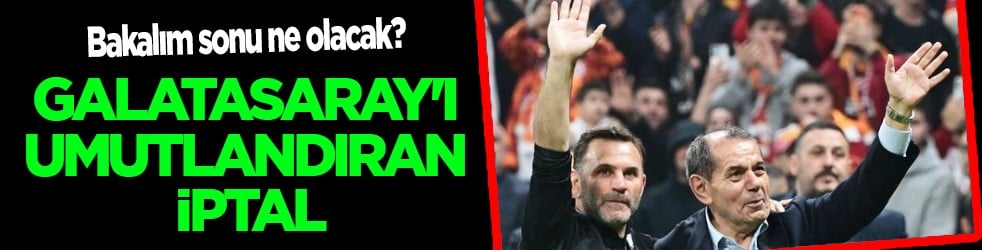 Bu sefer bitecek mi? Galatasaray'ı umutlandıran iptal: Masaya tekrar oturacaklar
