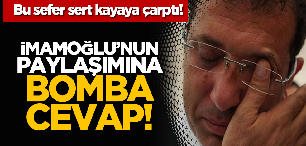 Bu sefer sert kayaya çarptı! İmamoğlu’nun paylaşımına bomba cevap!