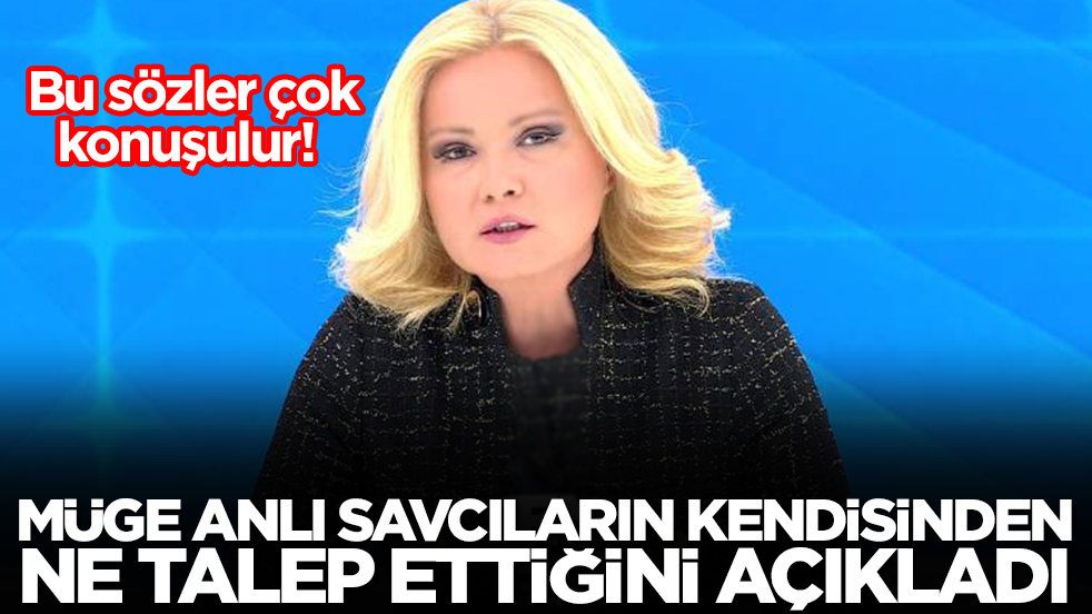 Bu sözler çok konuşulur! Müge Anlı savcıların kendisinden ne talep ettiğini açıkladı