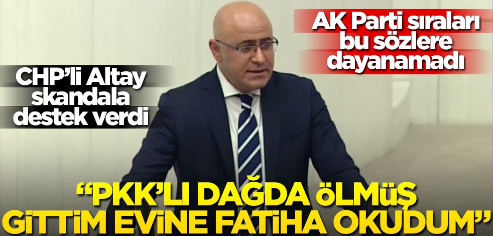 Bu sözler TBMM'de söylendi! "PKK'lı dağda ölmüş, gittim evine Fatiha okudum"