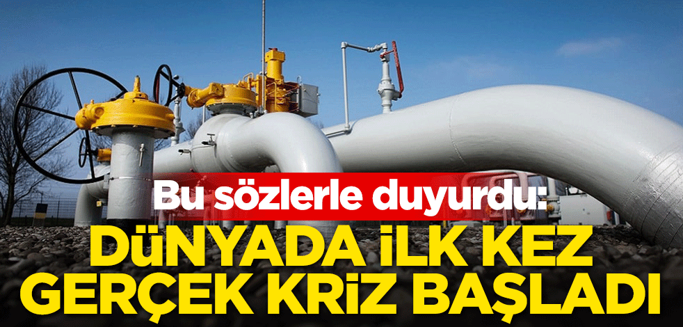 Bu sözlerle duyurdu: Dünyada ilk kez gerçek kriz başladı