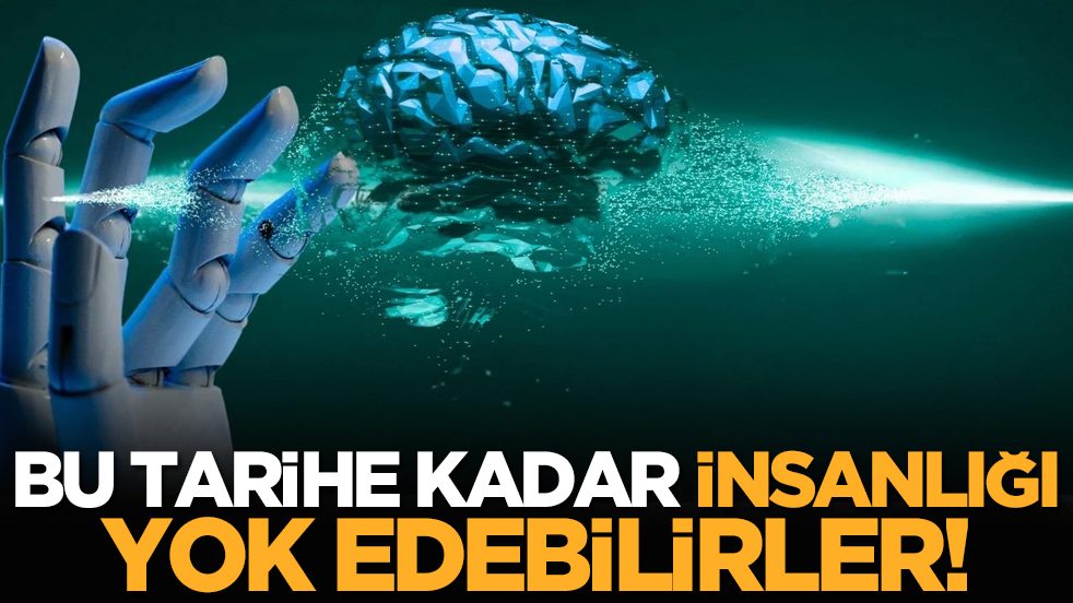 Bu tarihe kadar insanlığı yok edebilirler!