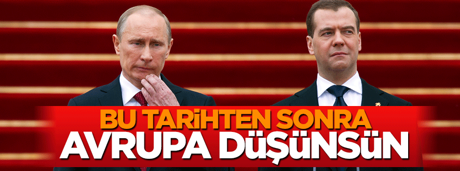 Bu tarihten sonra Avrupa düşünsün