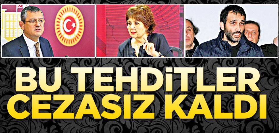 Bu tehditler cezasız kaldı