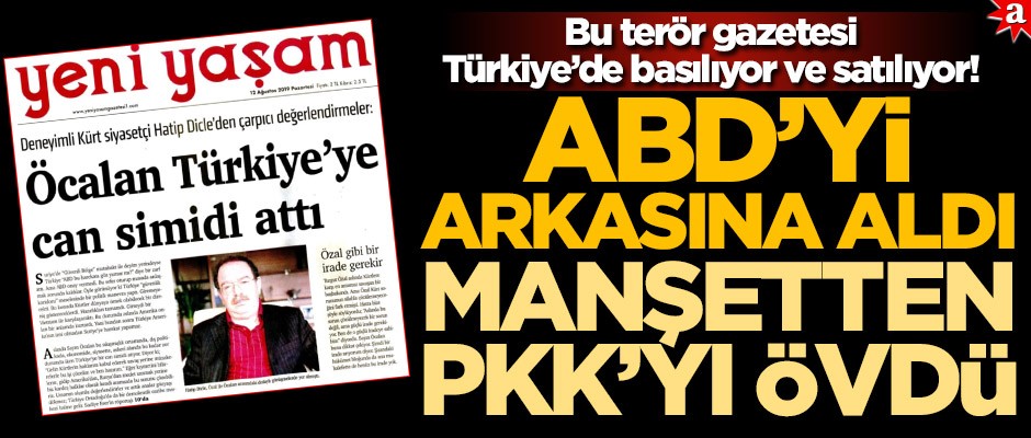 Bu terör gazetesi Türkiye’de basılıyor ve satılıyor! ABD'yi arkasına aldı manşetten PKK'yı övdü