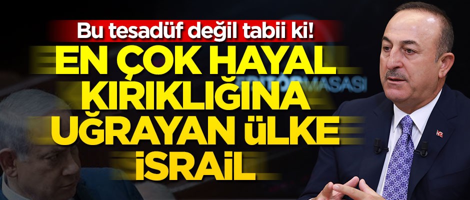 Bu tesadüf değil tabii ki! En çok hayal kırıklığına uğrayan ülke İsrail