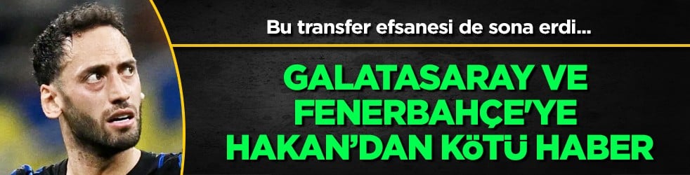 Bu transfer dedikodusu da artık rafa kalkmış oldu: Galatasaray ve Fenerbahçe'ye Hakan Çalhanoğlu'ndan kötü haber