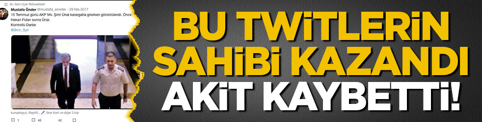 Bu twitlerin sahibi kazandı, Akit kaybetti! Kim şaşmaz bu işe?