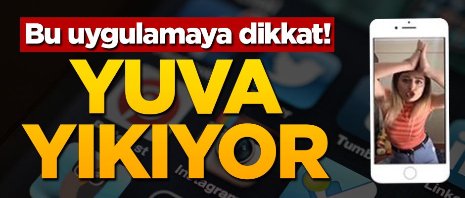 Bu uygulamaya dikkat! Yuva yıkıyor