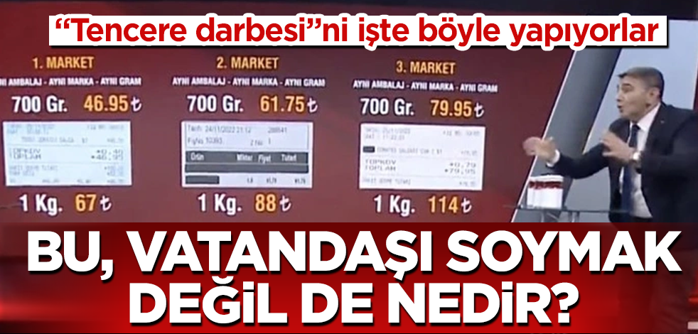 Bu, vatandaşı soymak değil de nedir? "Tencere darbesi"ni işte böyle yapıyorlar