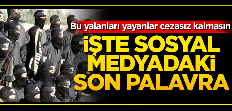 Bu yalanları yayanlar cezasız kalmasın İşte sosyal medyadaki son palavra