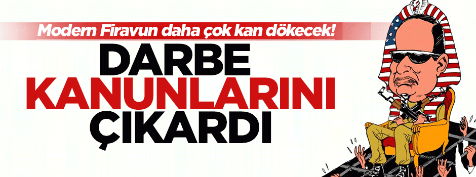 Bu yasayla birlikte 'Sisi' daha çok kan dökecek!