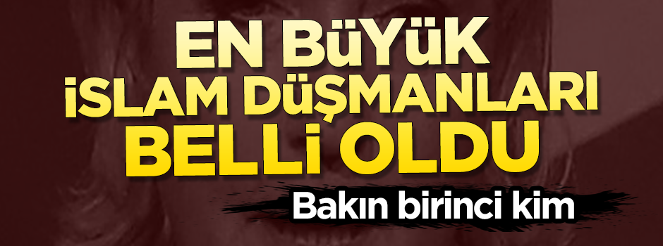 Bu yılki en büyük İslam düşmanları belli oldu