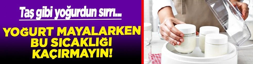 Bu yöntemi keşfet: Bunları yoğurt mayalarken siz de yapın sağlığı destekleyecek! Alınan önlemler kurtaracak