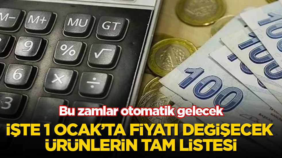 Bu zamlar otomatik gelecek! İşte 1 Ocak’ta fiyatı değişecek ürünlerin tam listesi