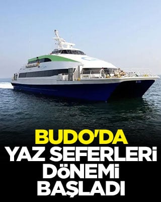 BUDO'da yaz seferleri dönemi başladı
