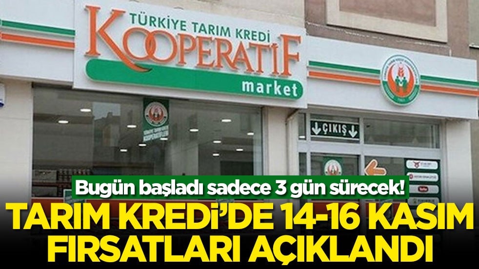 Bugün başladı sadece 3 gün sürecek! Tarım Kredi'de 14-16 Kasım fırsatları açıklandı