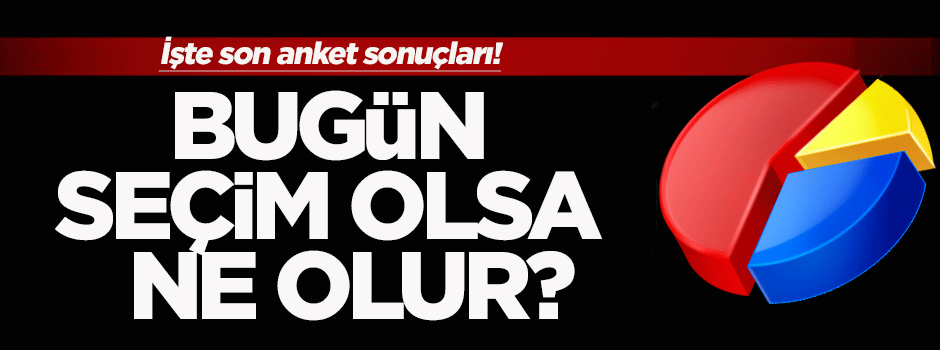 Bugün seçim olsa ne olur? İşte o anket sonucu!