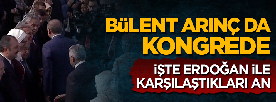Bülent Arınç da AK Parti kongresine katıldı